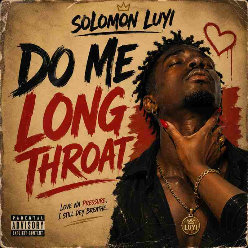 Solomon Luyi - Do Me Long Throat